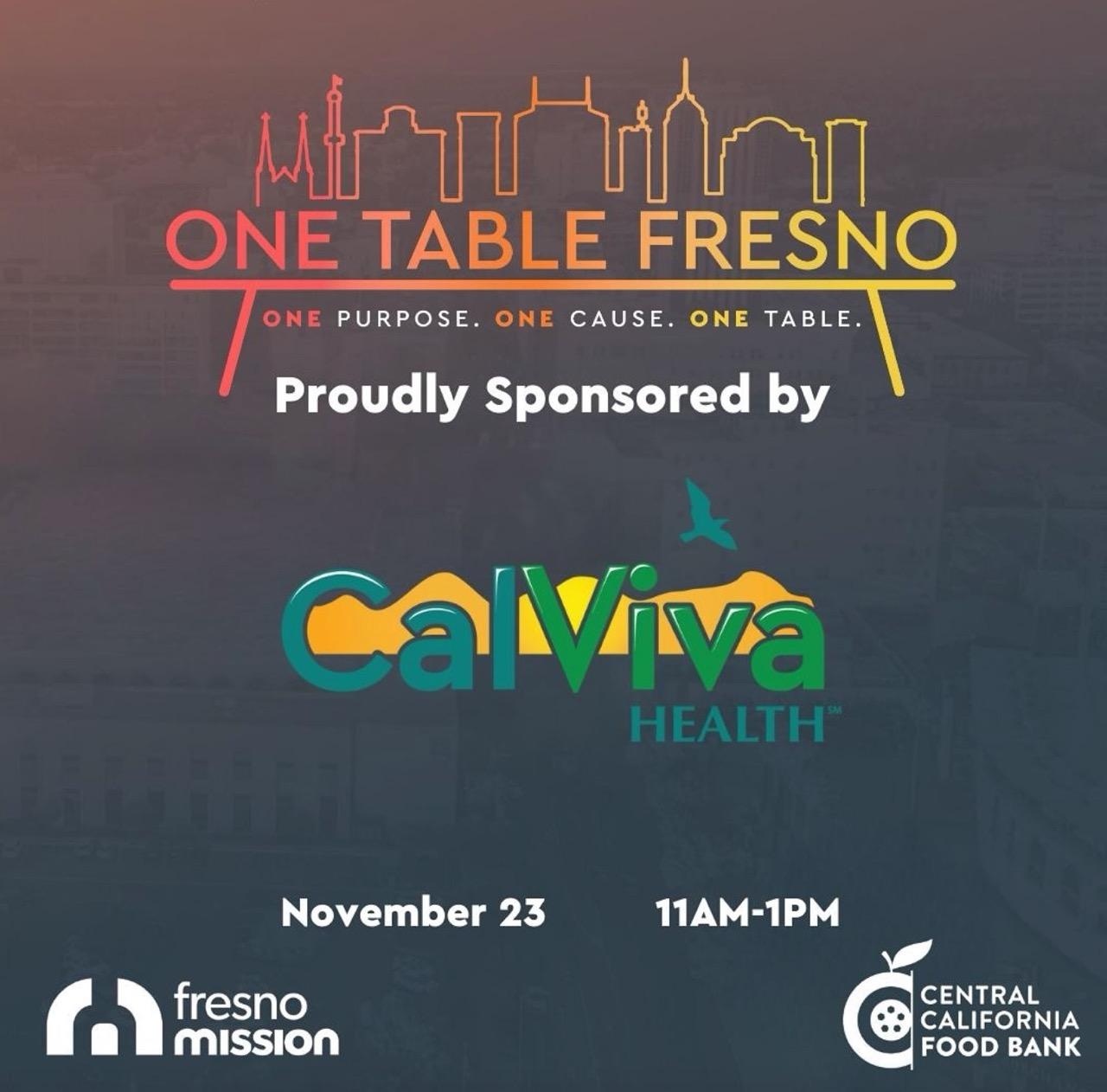 One Table Fresno: One purpose. One cause. One table. Proudly sponsored by CalViva Health. November 23, 11am-1pm. Partners include Fresno Mission and Central California Food Bank.